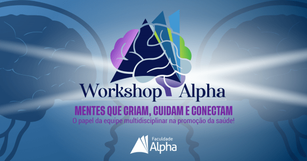 Imagem do evento WORKSHOP MENTES QUE CRIAM, CUIDAM E CONECTAM:O PAPEL DA EQUIPE MULTIDISCIPLINAR NA PROMOÇÃO DA SAÚDE