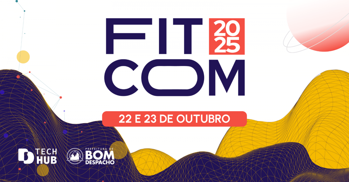 FITCOM 2025 - Participe do maior Festival de Inovação e Tecnologia do ...