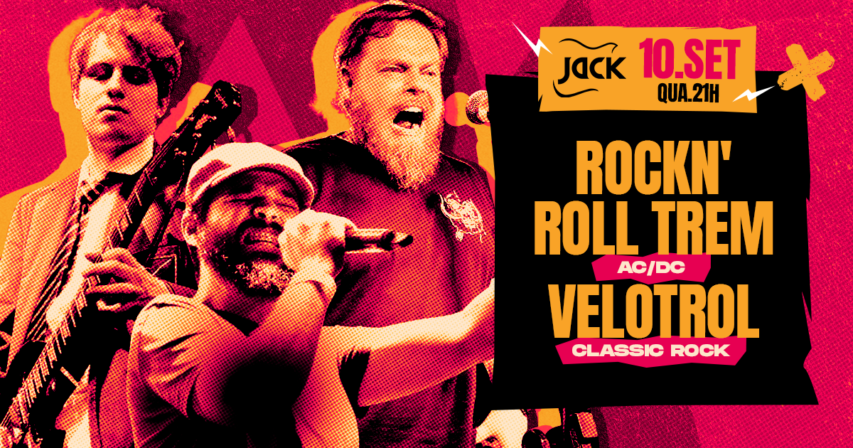QUARTA JACK! ROCKN' ROLL TREM (AC/DC) + VELOTROL (CLASSIC ROCK)