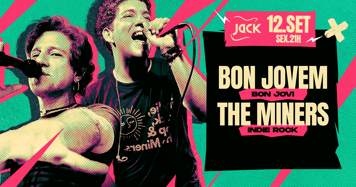 SEXTA JACK! BON JOVEM (BON JOVI) + THE MINERS (INDIE ROCK)