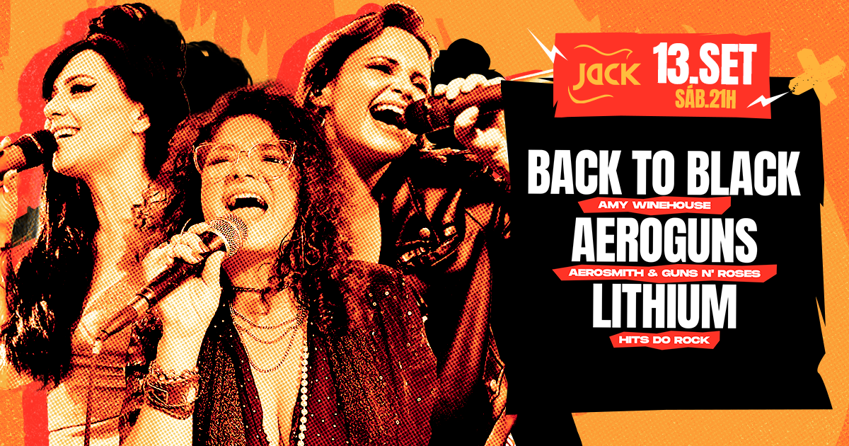SÁBADO JACK! BACK TO BLACK (AMY WINEHOUSE) + AEROGUNS (AEROSMITH & GUNS) + LITHIUM (HITS DO ROCK)