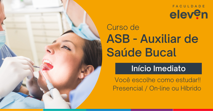 Curso de Auxiliar de Saúde Bucal - ASB Faculdade Eleven