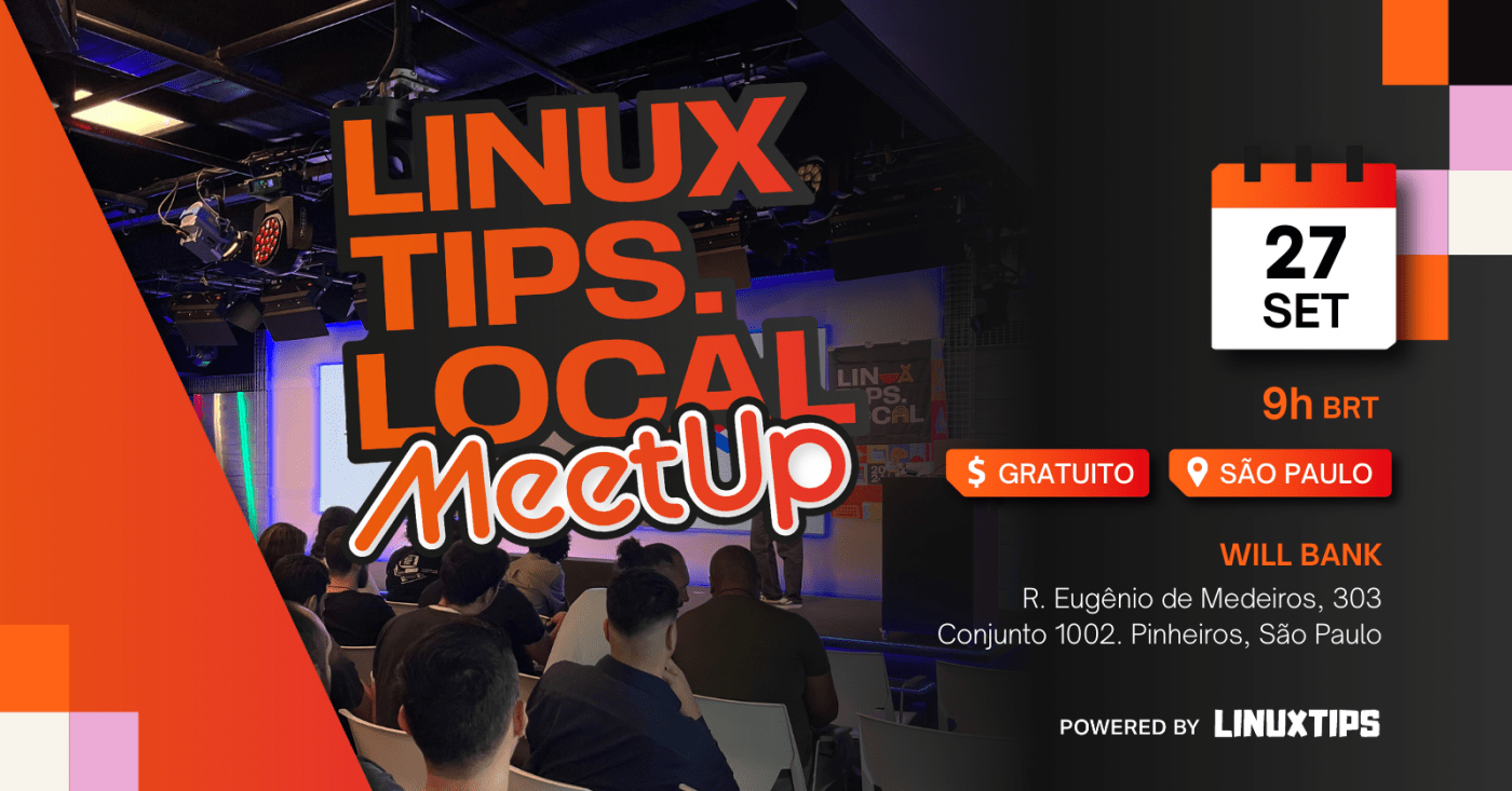 MeetUp LINUXtips.local SP - Will Bank em São Paulo - Sympla