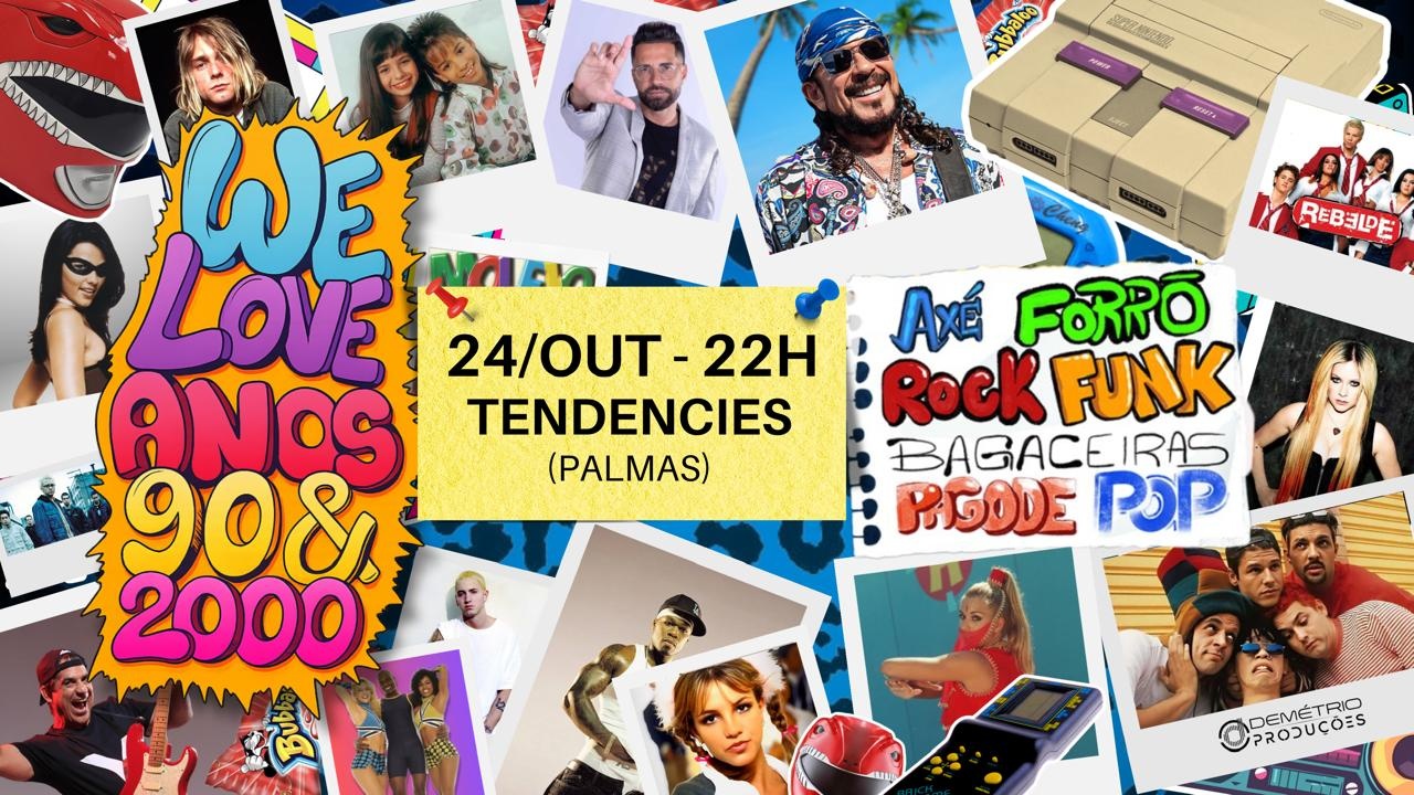 WE LOVE 90s & 2000s em Palmas/TO