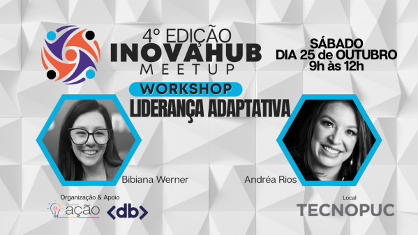 Imagem do evento 4º InovaHub Meetup - Workshop Liderança Adaptativa com Bibiana Werner e Andréa Rios