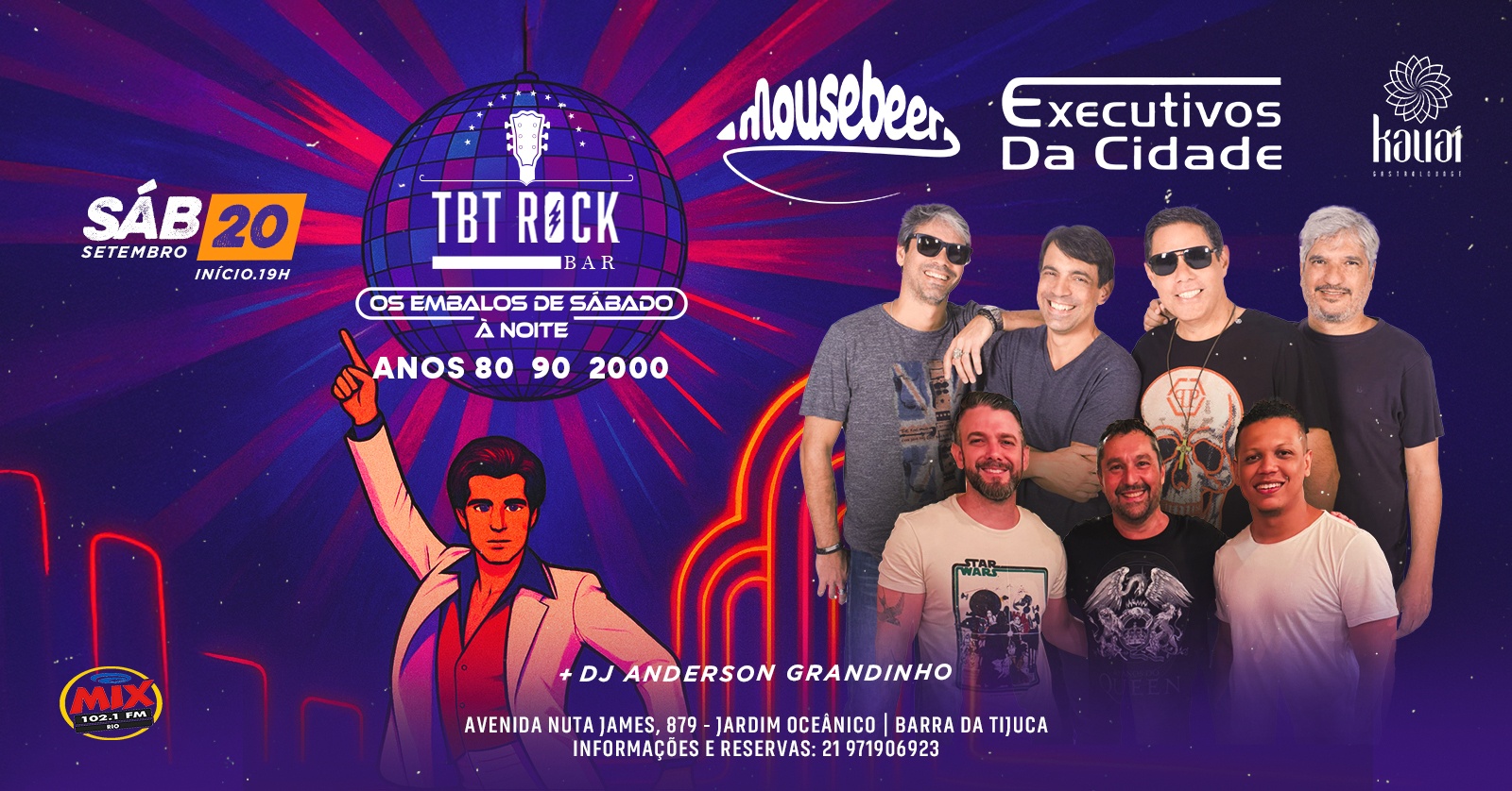 OS EMBALOS DE SÁBADO A NOITE | TBT ROCK BAR | OS EXECUTIVOS DA CIDADE | BANDA MOUSEBEER | KAUAI BARR