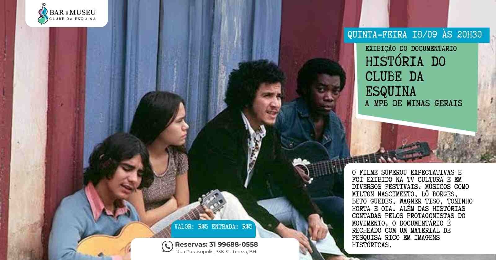 Exibição do Filme Documentário: HISTÓRIA DO CLUBE DA ESQUINA A MPB DE MINAS GERAIS.