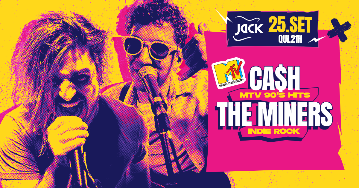 QUINTA JACK! ESPECIAL MTV 90'S HITS | CA$H (MTV 90'S HITS) + THE MINERS (INDIE ROCK)