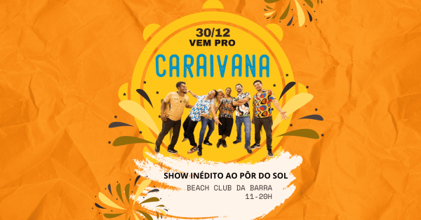 Imagem do evento Vem Pro Caraivana - Beach Club da Barra