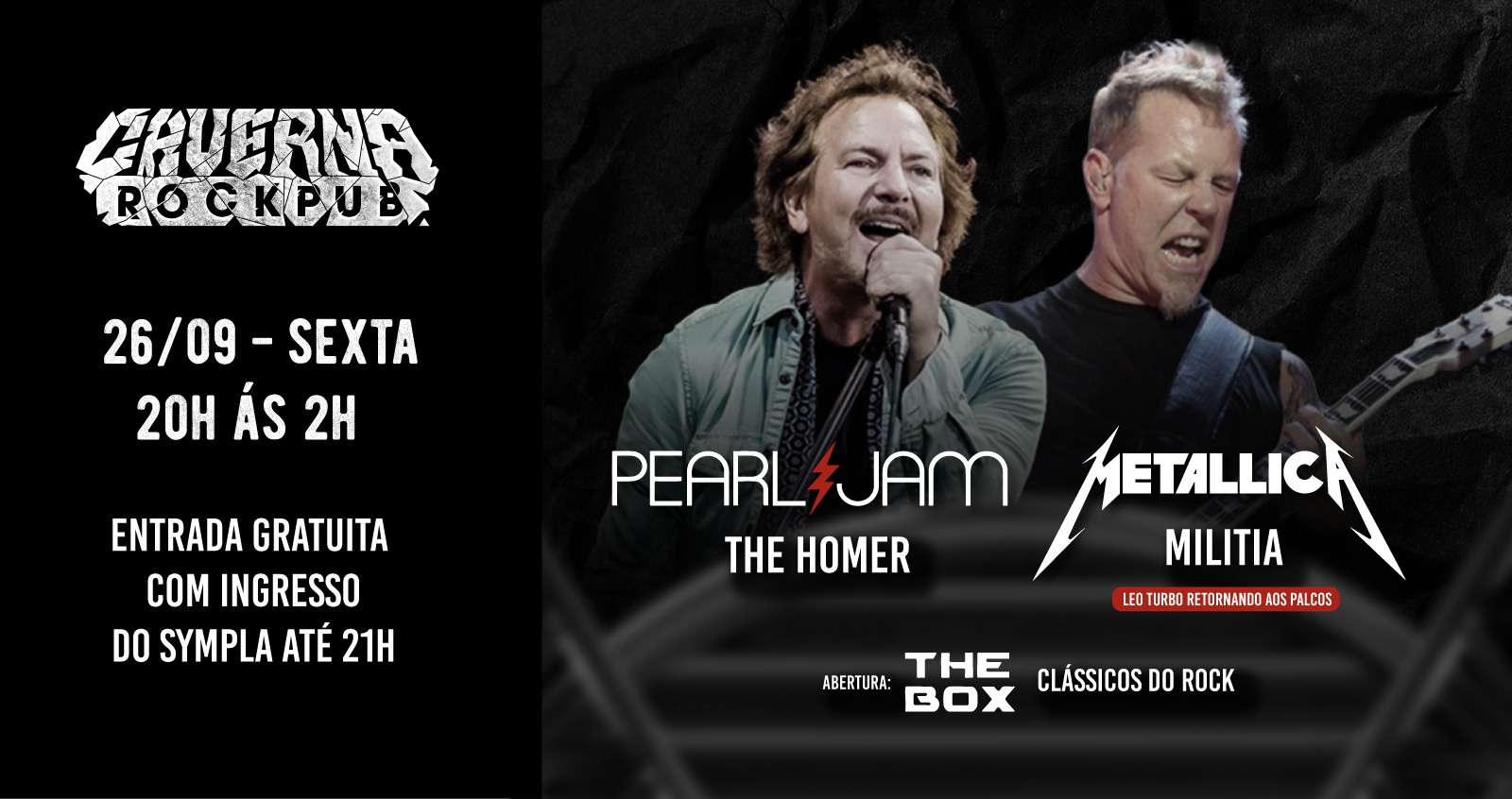 26/09 - Especial Metallica & Pearl Jam: Shows com The Homer, Militia e The Box (Clássicos)