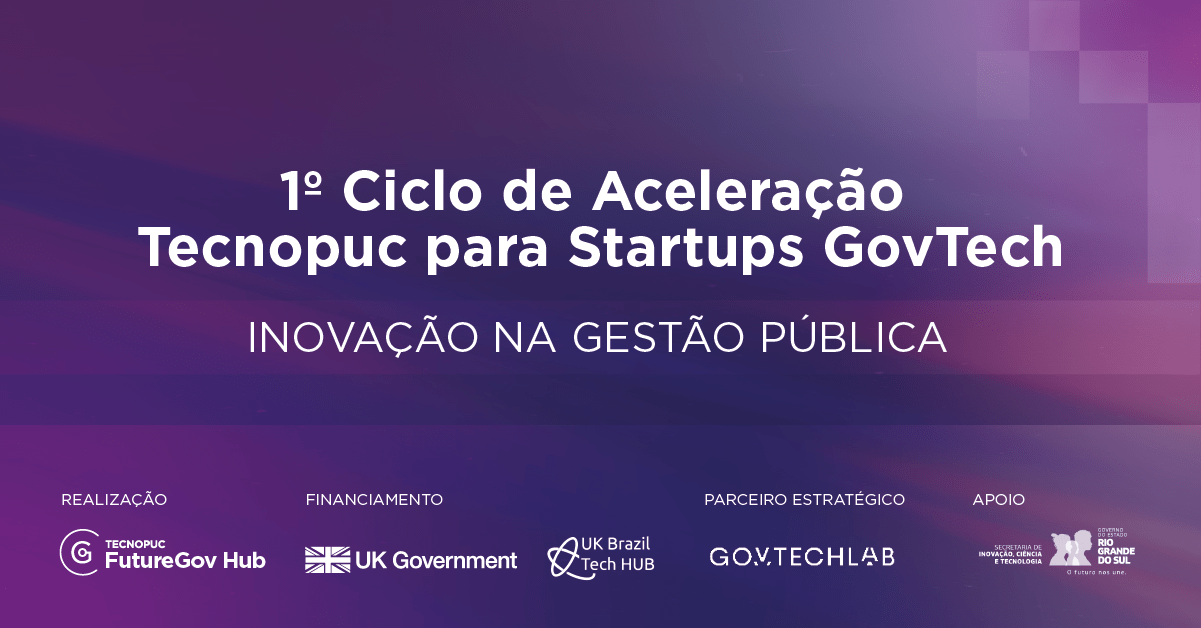 1º Ciclo de Aceleração Tecnopuc para startups GovTech em Porto Alegre ...