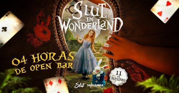 Imagem do evento SLUT IN WONDERLAND | 4HRS OPEN BAR | CHÁ DO CHAPELEIRO | DRINK ME & EAT ME