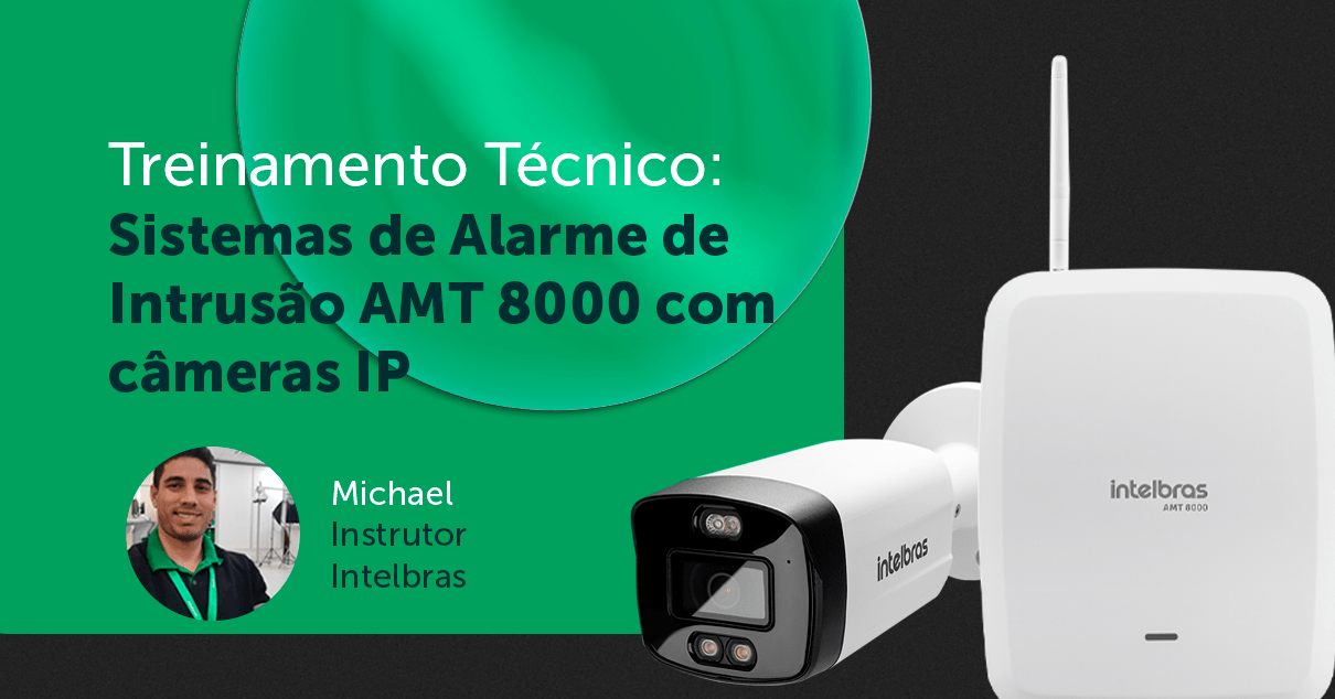 Treinamento Técnico: Sistemas de Alarme de Intrusão AMT 8000 com ...