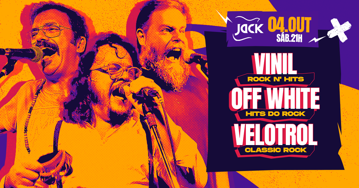 SÁBADO JACK! VINIL (ROCK N' HITS) + OFF WHITE BAND (HITS DO ROCK) + VELOTROL (CLASSIC ROCK)