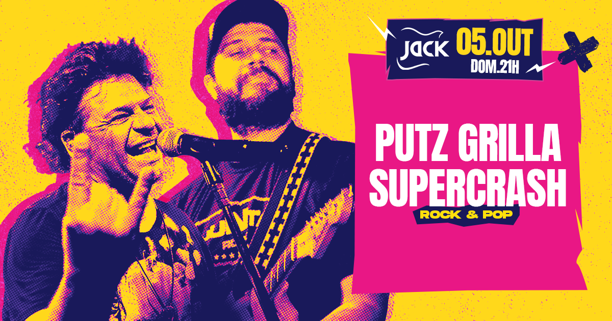DOMINGO JACK! PUTZ GRILLA + SUPERCRASH (ROCK & POP)