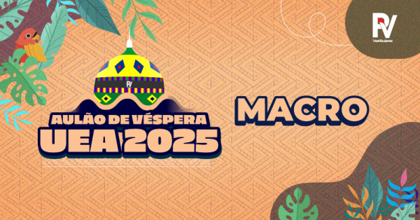 AULÃO DE REVISÃO MACRO-UEA / 2025 PV VESTIBULARES em Manaus - Sympla