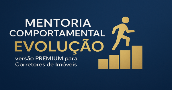 Imagem do evento Mentoria Comportamental EVOLUÇÃO - Versão PREMIUM - Corretores de Imóveis