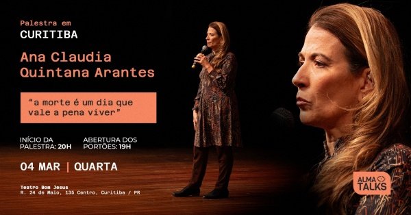 Imagem do evento Ana Claudia Quintana Arantes em Curitiba - Palestra "A Morte é um Dia que Vale a Pena Viver"