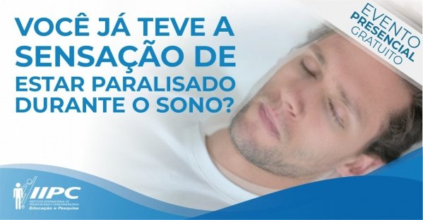 Imagem do evento Palestra Gratuita - VOCÊ JÁ TEVE A SENSAÇÃO DE ESTAR PARALISADO DURANTE O SONO ? / Cascavel-PR