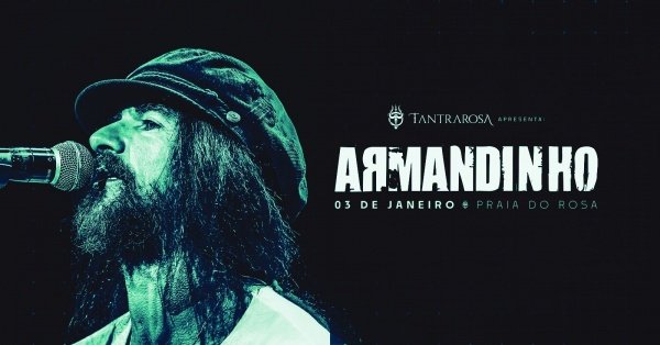 Imagem do evento TANTRAROSA APRESENTA :: ARMANDINHO @ PRAIA DO ROSA, SC