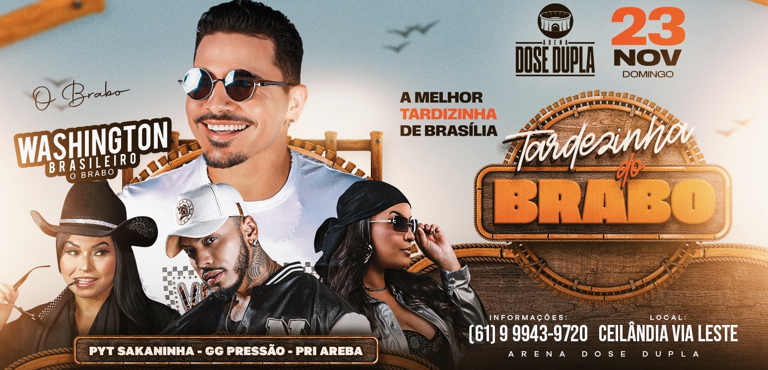 Tardezinha do Brabo - Washington Brasileiro em Brasília