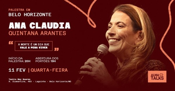 Imagem do evento Ana Claudia Quintana Arantes em Belo Horizonte - Palestra "A Morte é um Dia que Vale a Pena Viver"