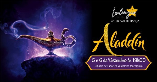 Imagem do evento ALADDIN - 5º Festival de dança (SÁBADO 06/12)