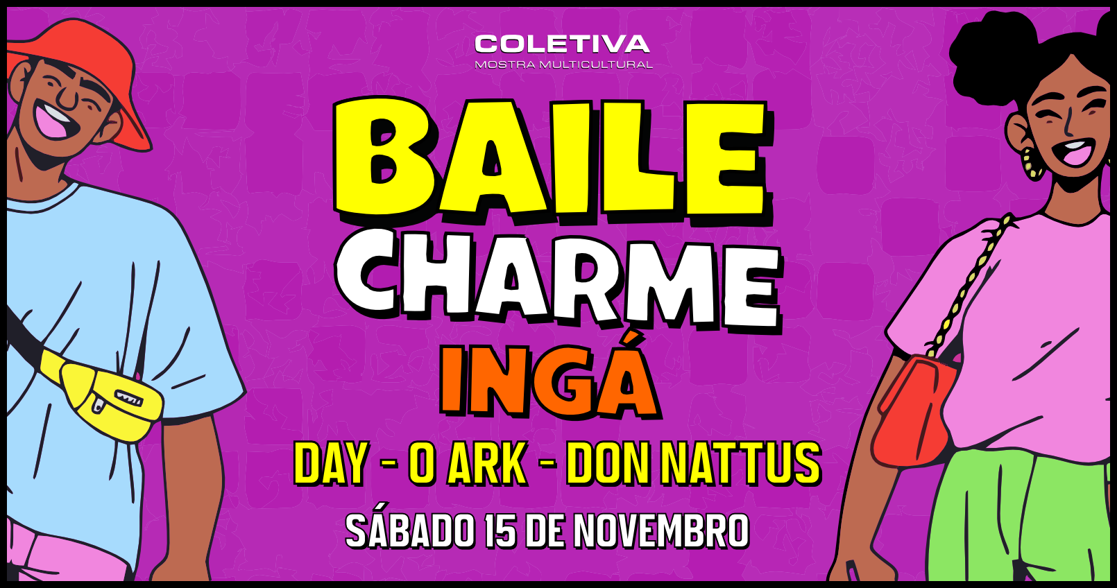 Image for the event: Baile Charme Ingá #3 - DJs: Day, O Ark e Don Nattus