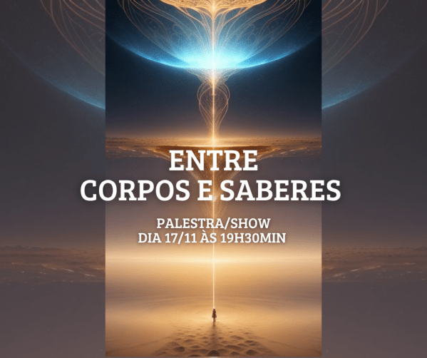 Imagem do evento Entre Corpos e Saberes - Palestra/Show