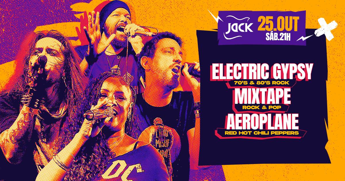 SÁBADO JACK! ELECTRIC GYPSY (70'S & 80'S ROCK) + MIXTAPE (ROCK & POP) + AEROPLANE (RED HOT)