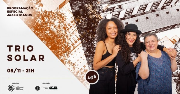 Solar Trio TRIO SOLAR - PROGRAMAÇÃO 12 ANOS JAZZB (QUARTA 05/NOV/25) em São Paulo ...
