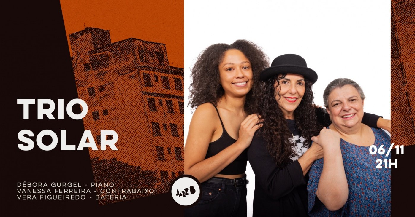 Solar Trio TRIO SOLAR no JAZZB (QUINTA 06/NOV/25) em São Paulo - Sympla