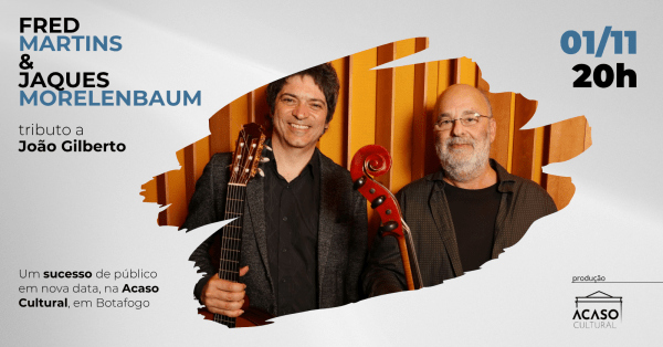 Fred Martins e Jaques Morelenbaum - tributo a João Gilberto em Rio