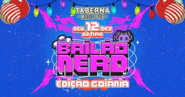 Imagem do evento Bailão Nerd - Edição Goiânia/GO