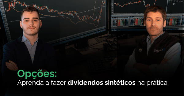 Imagem do evento (7ª turma) AULA AO VIVO: Aprenda a fazer Dividendos Sintéticos com Opções - na prática