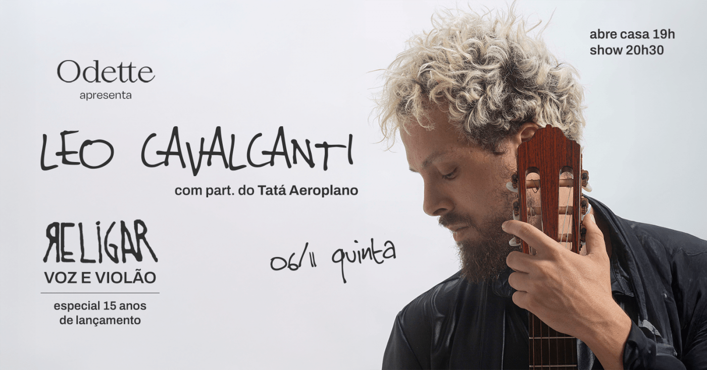 Odette apresenta Leo Cavalcanti em RELIGAR - VOZ E VIOLÃO com part. do ...