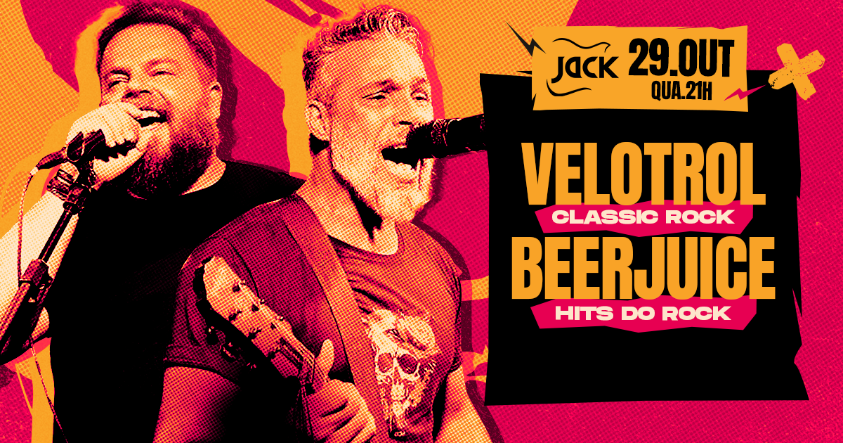 QUARTA JACK! VELOTROL (CLASSIC ROCK) + BEERJUICE (HITS DO ROCK)