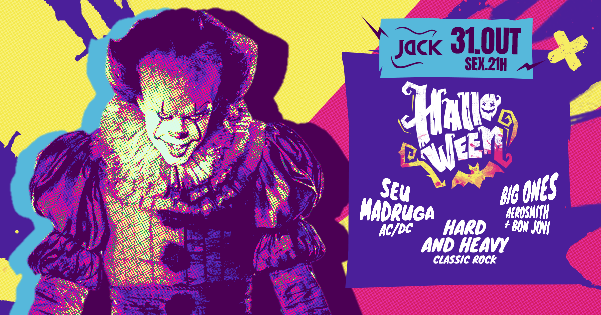 SEXTA JACK! HALLOWEEN! SEU MADRUGA (AC/DC) + HARD AND HEAVY (CLASSIC ROCK) + BIG ONES (CLASSIC ROCK)