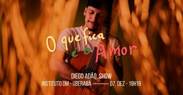 Imagem do evento Diego Adão - Show 'O que fica é o amor'