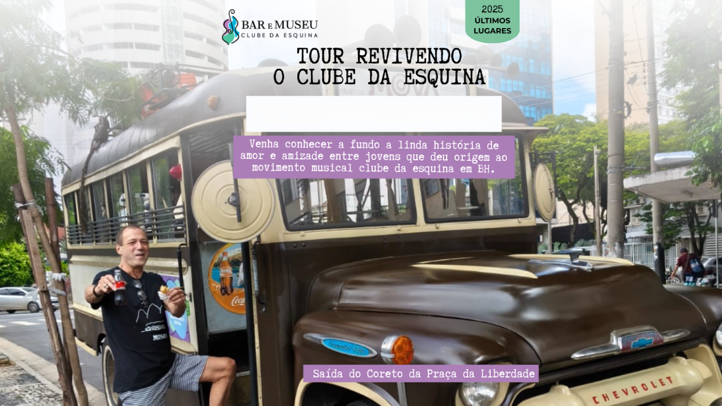 New Home - Push 25 Tour Revivendo o Clube da Esquina - Saída do Coreto da Praça da Liberdade - 29/11 Sábado 8:30Hs