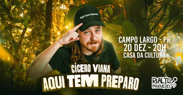 Imagem do evento Campo Largo - Cicero Viana em Aqui tem Preparo