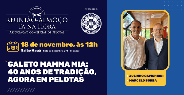 Reunião-almoço Tá na Hora: Galeto Mamma Mia – 40 anos de tradição, agora em Pelotas