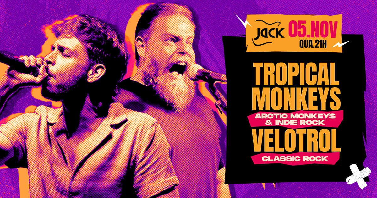 QUARTA JACK! TROPICAL MONKEYS (ARCTIC MONKEYS & INDIE ROCK) + VELOTROL (CLASSSIC ROCK)