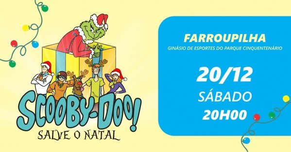 Imagem do evento SCOOBY-DOO! SALVE O NATAL!!! | Farroupilha/RS - 20/12