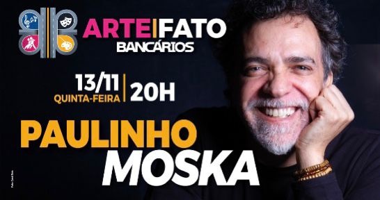 ArteIFato Bancários apresenta: Paulinho Moska e Débora Kelly na 40ª Edição do ArteFato