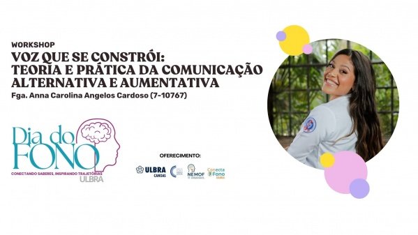 Imagem do evento Workshop: Voz que se Constrói - Teoria e Prática da Comunicação Alternativa e Aumentativa