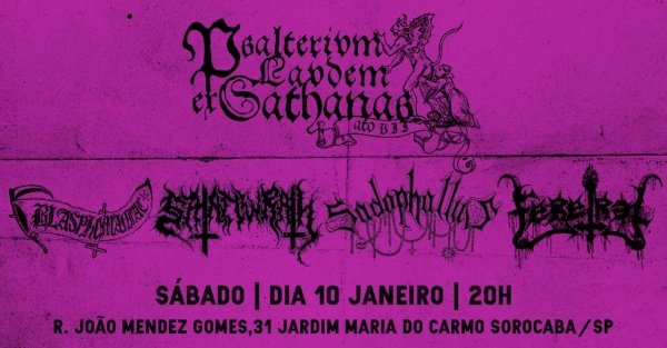 Imagem do evento P.L.E.S. Ato VII com as bandas: BLASPHEMANIAC, SATANWRATH, SADOPHALLUS e FERETRAL.
