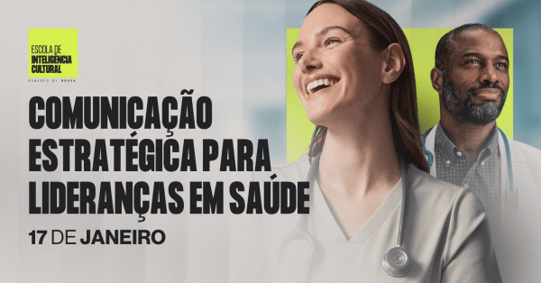 Imagem do evento Comunicação estratégica para lideranças em saúde (Turma #01) | Escola de Inteligência Cultural