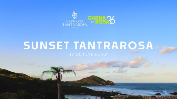 Imagem do evento 17.02 :: SUNSET TANTRAROSA / CARNAVAL TANTRAROSA @ PRAIA DO ROSA, SC