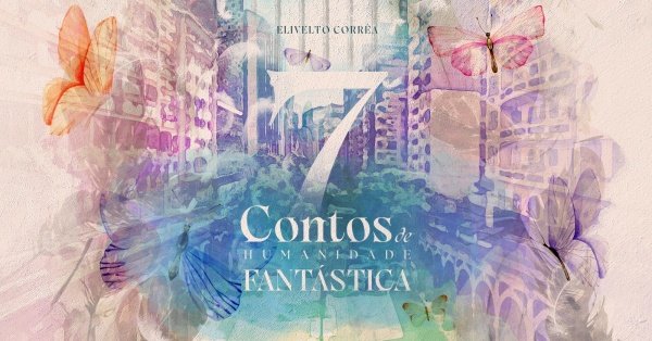 Imagem do evento Lançamento 7 Contos de Humanidade Fantástica | Guaiba